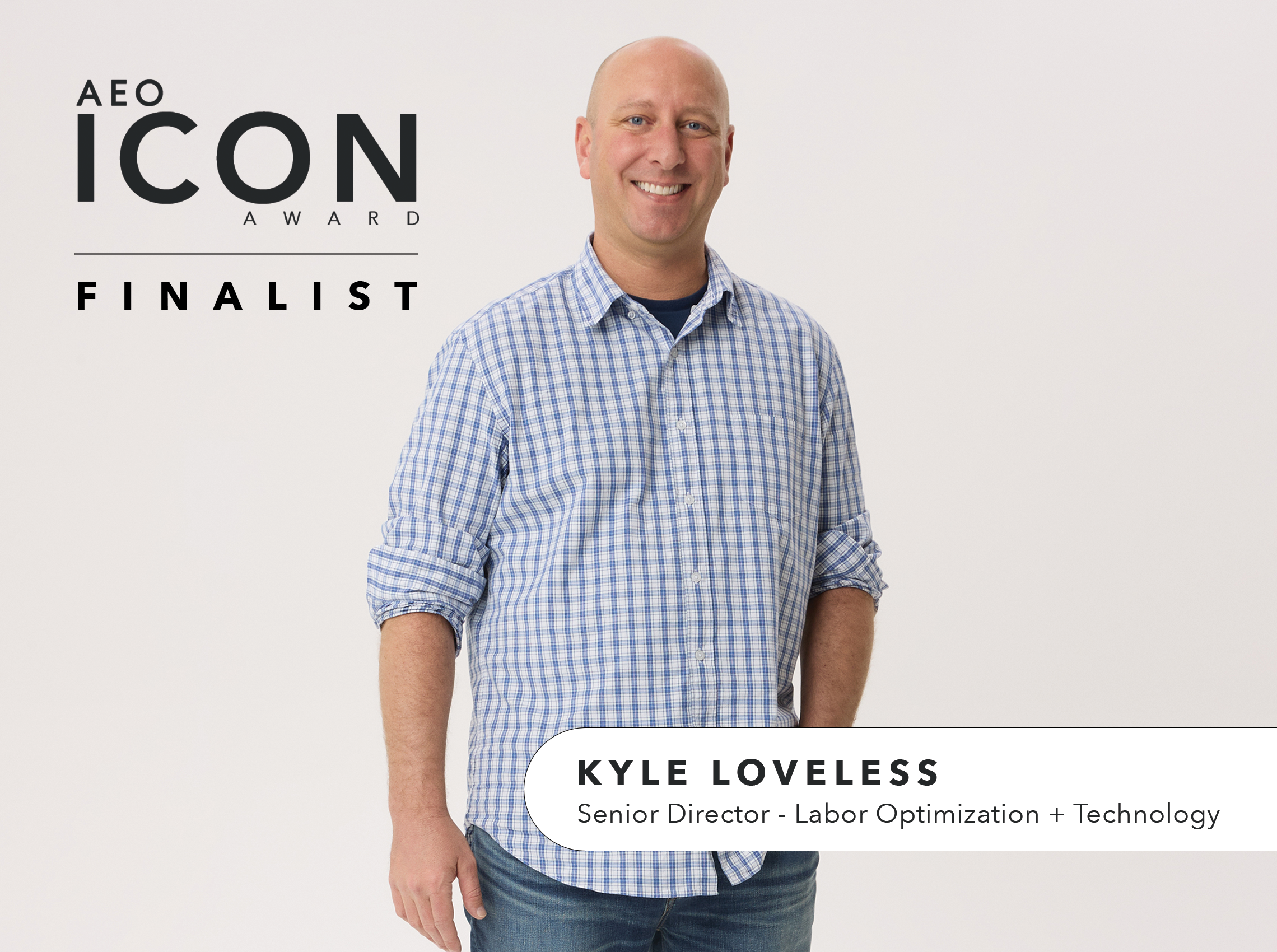 AEO ICON Finalist: Kyle, Senior Director - Labor Optimization and ...